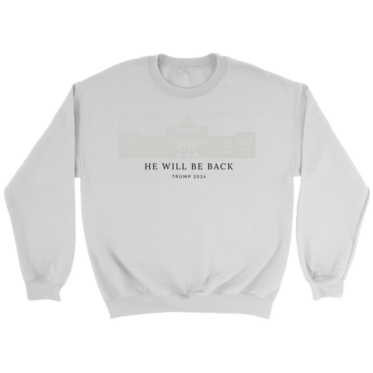 He Will Be Back - Sweatshirt