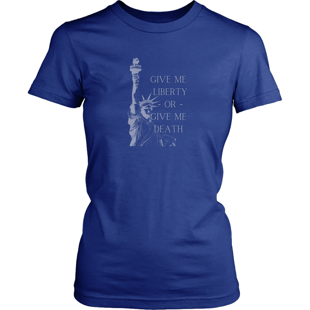 Give Me Liberty or Give Me Death Women's T-Shirt