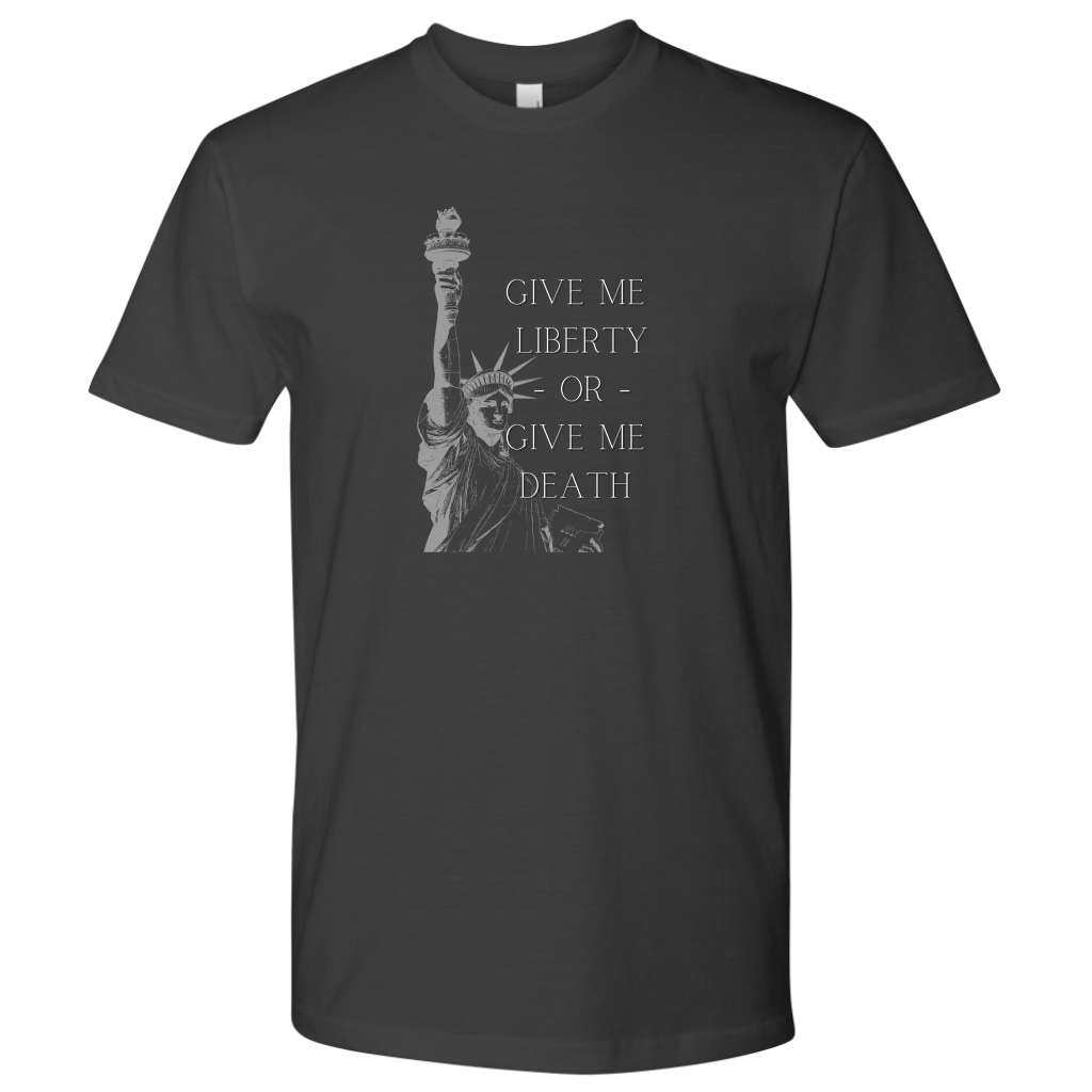 Give Me Liberty or Give Me Death Mens T-Shirt