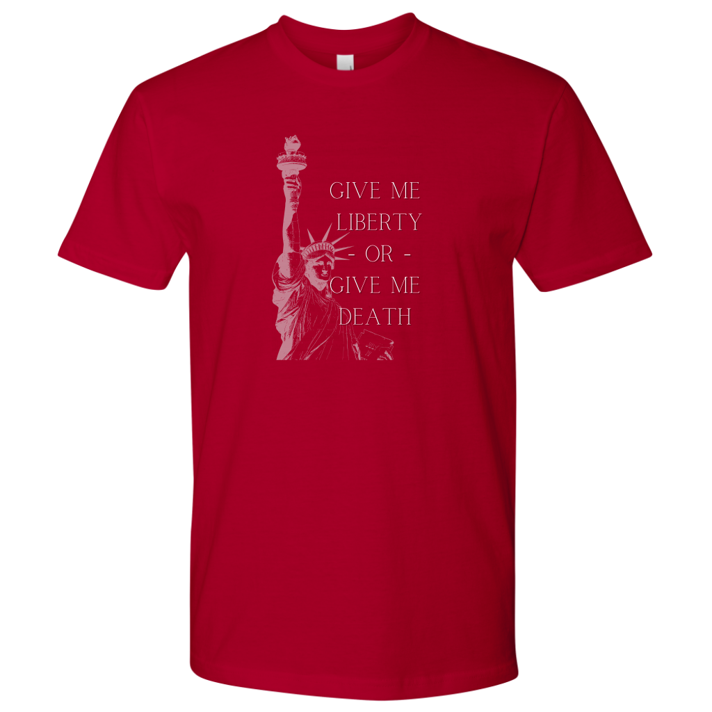 Give Me Liberty or Give Me Death Mens T-Shirt