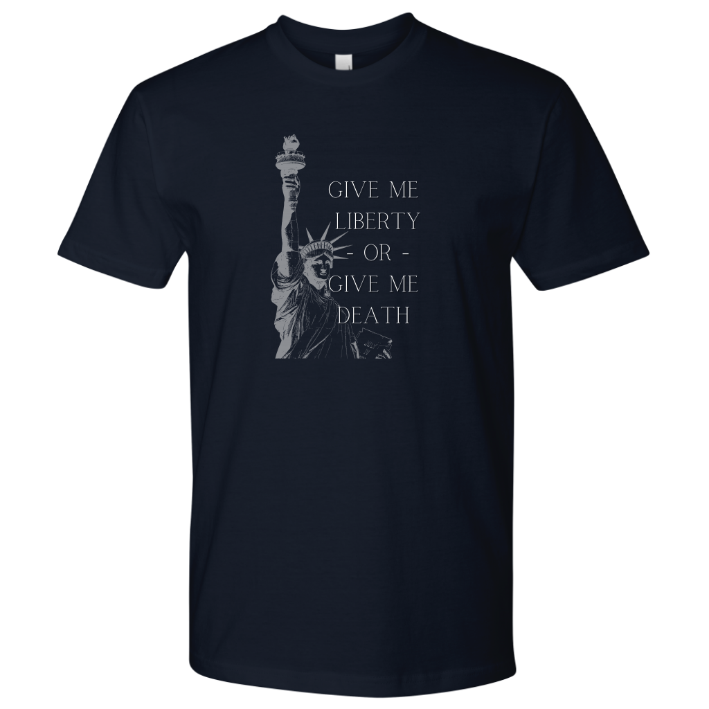 Give Me Liberty or Give Me Death Mens T-Shirt